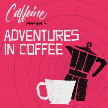 Listen to Adventures in coffee podcast